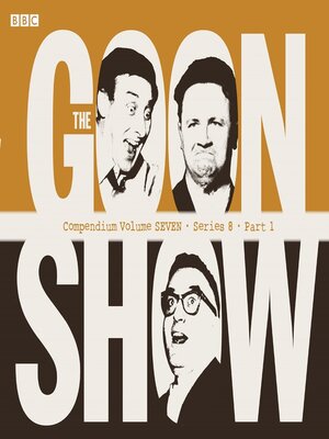cover image of The Goon Show Compendium, Volume Seven: Series 8, Part 1